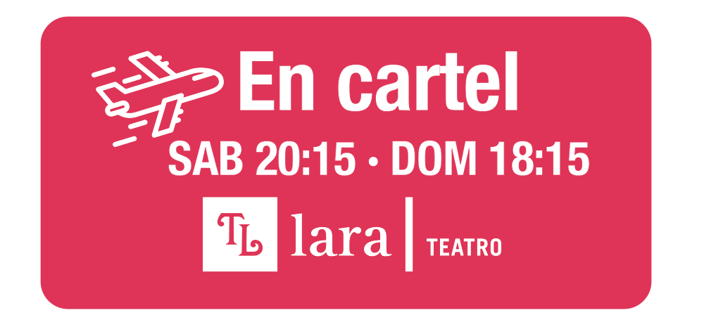 En cartel. Sábados a las 20:15 y domingos a las 18:15 en el Teatro Lara.